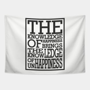 The knowledge of unhappiness Tapestry