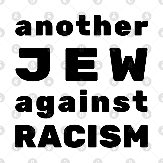 Another Jew Against Racism - Jewish Social Justice Activism by JMM Designs