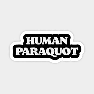 Human Paraquat Funny Big Lebowski Quote Minimalist Vintage Magnet