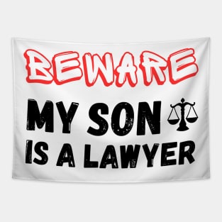 Beware My son Is A Lawyer Tapestry