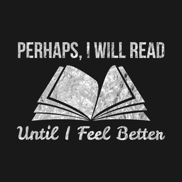 PERHAPS I WILL READ UNTIL I FEEL BETTER by Lin Watchorn 