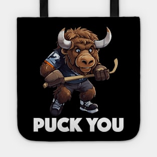 Cute Buffalo Playing Ice Hockey - Puck You (White Lettering) Tote