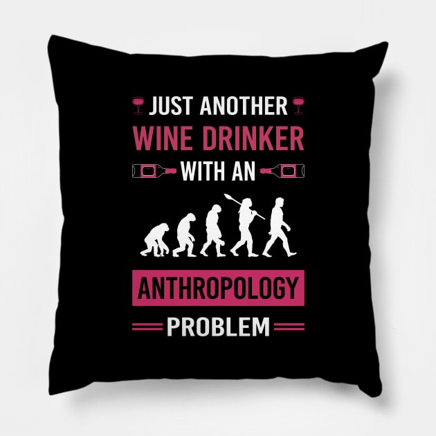 Wine Drinker Anthropology Anthropologist Pillow by Good Day