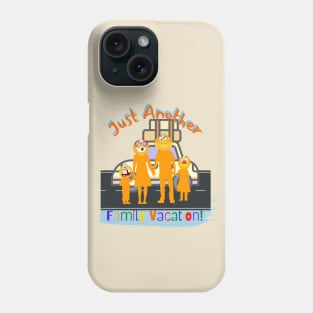 Just Another Family vacation Funny Phone Case