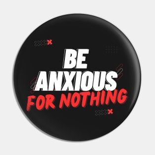 Philippians 4:6 Be Anxious for Nothing V10 Pin