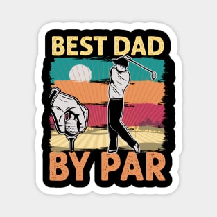 Best Dad By Par Daddy Fathers Day Gifts Golf Lover Golfer Magnet