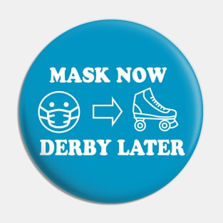 Mask Now, Derby Later Pin