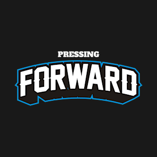 PRESSING FORWARD T-Shirt