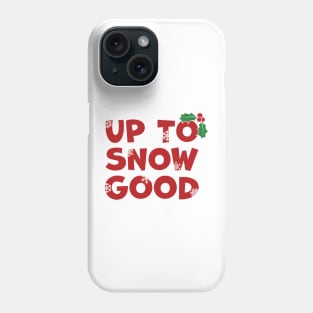 Definitely Up To Snow Good Phone Case