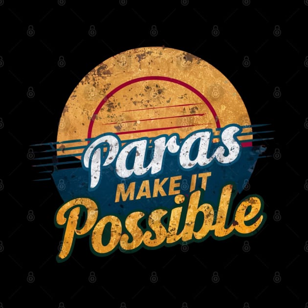 "Paras Make It Possible" Educator Graphic Tee by AIEvolution