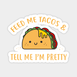 Feed me tacos Magnet