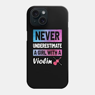 NEVER UNDERESTIMATE A GIRL WITH A VIOLIN Phone Case