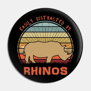 Easily Distracted By Rhinos Pin