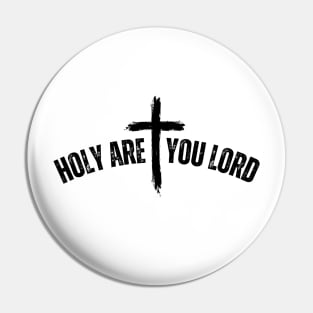 HOLY ARE YOU LORD Pin