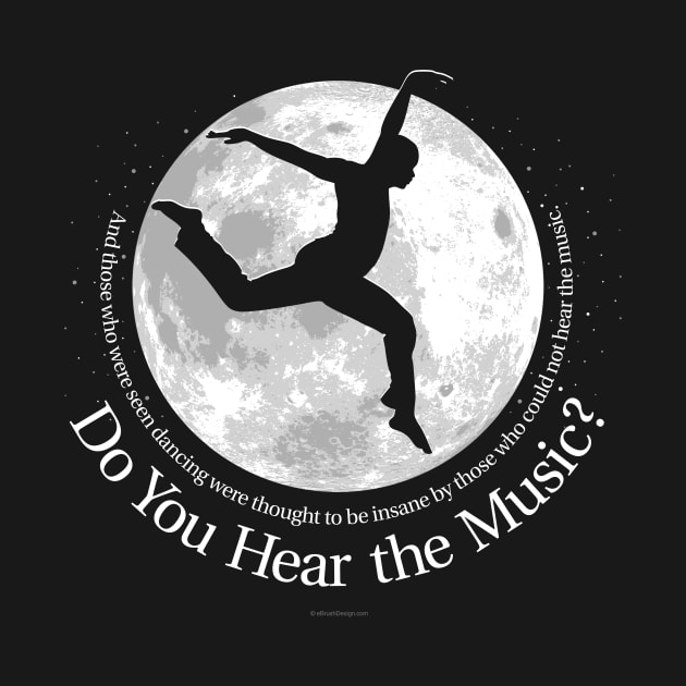 Do You Hear The Music? (Dance) by eBrushDesign