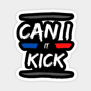 Can I Kick it Novelty Hip Hop Can I Kick it Magnet