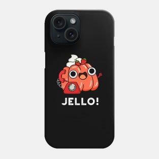 Jello Cute Jello On Phone Pun Phone Case