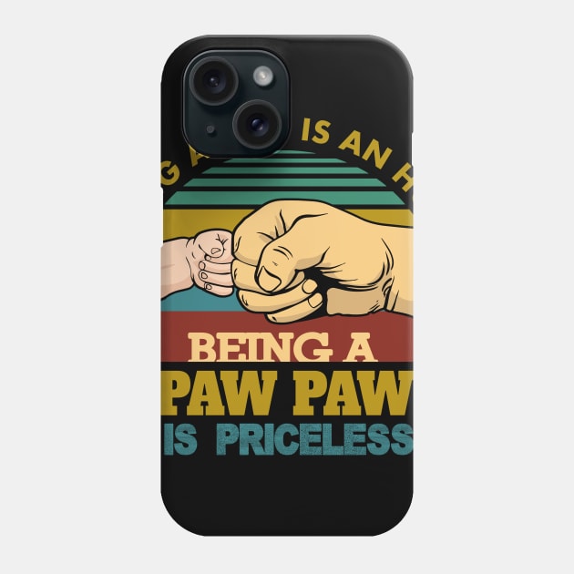 Being a dad is an honor..being a pawpaw is priceless..fathers day gift Phone Case by DODG99