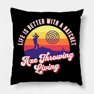 Axe Throwing Living, Axe Thrower, Hatchet Swag, Axe Life, Retro Design, Life is Good Pillow