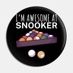 Im awesome at snooker Pin