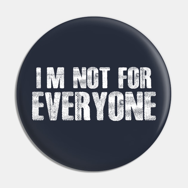 I'M Not for everyone funny sayings Pin by samsamteez