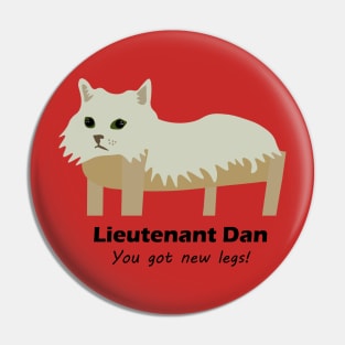 Lieutenant Dan the Cat has New Legs Pin