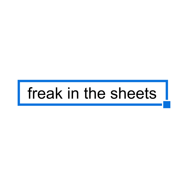 Freak In The Sheets - Minimalist Meme by magicae