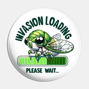 Cicada Invasion Loading Funny Cicada Summer Pin