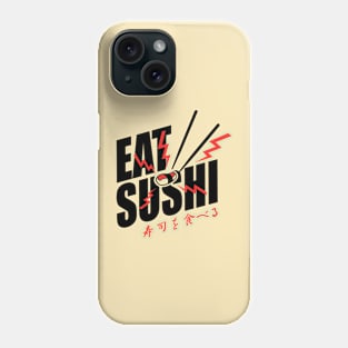 Eat sushi Phone Case