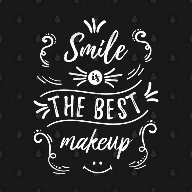 Smile is the best makeup - Design for confident women by Teeziner