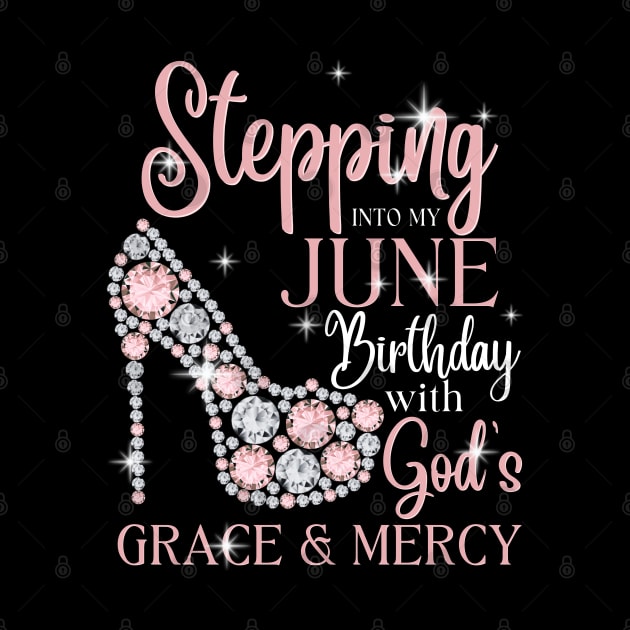 Stepping Into My June Birthday With God's Grace & Mercy by JustBeSatisfied
