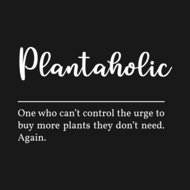 Discover Plantaholic Definition In White - Plantaholic - T-Shirt