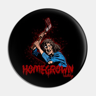 Homegrown Crazies Design Pin