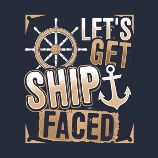 Funny Cruise Shirt Let's Get Ship Faced T-Shirt