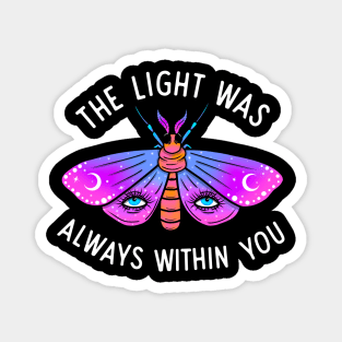 The light was always within you Magnet