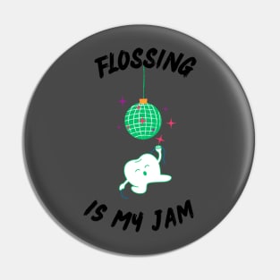 Flossing is my Jam Pin