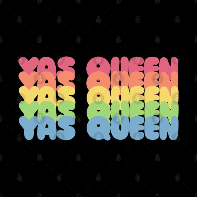 YAS QUEEN Slogan Tee / Typographic Design by DankFutura