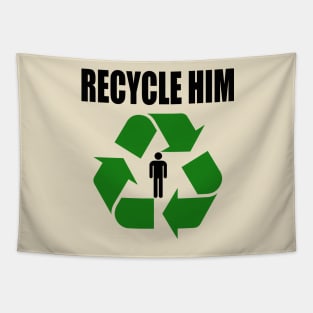 Recycle Him Tapestry