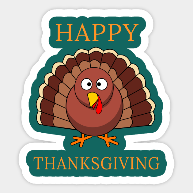Happy Thanksgiving Day Funny Cartoon Turkey Gift - Happy Thanksgiving Cartoon Turkey - Sticker | TeePublic Happy Thanksgiving Day Funny Cartoon Turkey Gift - Happy Thanksgiving Cartoon Turkey - Sticker | TeePublic
