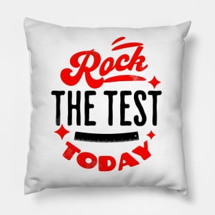 Rock the Test Today Pillow