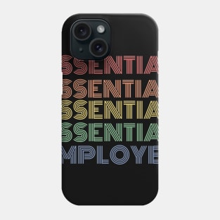 Essential employee Phone Case