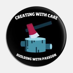 Creating with Care, Building with Passion Woodworking/Wood Working/Woodwork Pin