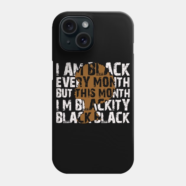 I Am Black Month Phone Case by AdeShirts