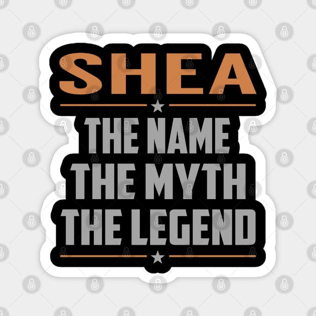 SHEA The Name The Myth The Legend Magnet by YadiraKauffmannkq