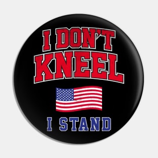 I Don't Kneel I Stand Pin