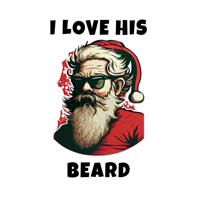 I Love His Beard Santa Christmas by JigglePeek