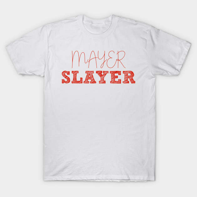 mayer slayer t shirt