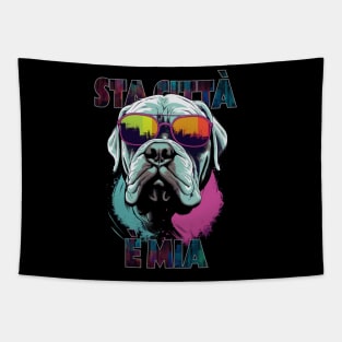 Gangsta Neapolitan Mastiff - Sta città è mia (italian) Tapestry