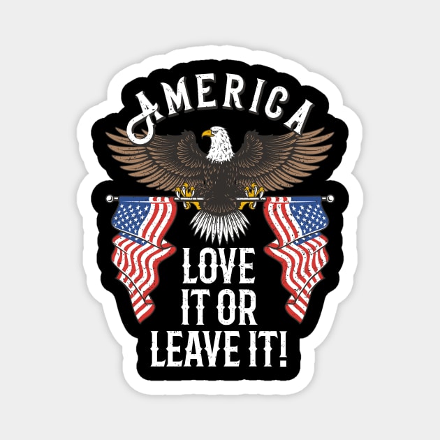 America Love it or Leave it Magnet by Foxxy Merch