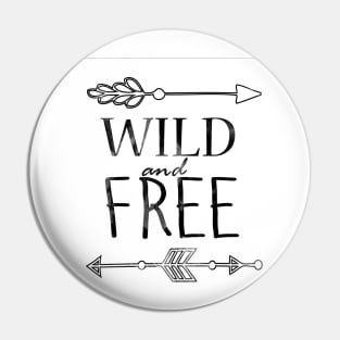 Wild and free Pin